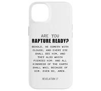 Are You Rapture Ready - Revelation 1:7 Return of Jesus Quote Case for iPhone 14 Plus