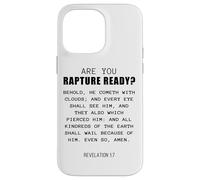 Are You Rapture Ready - Revelation 1:7 Return of Jesus Quote Case for iPhone 14 Pro Max
