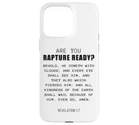 Are You Rapture Ready - Revelation 1:7 Return of Jesus Quote Case for iPhone 15 Pro Max