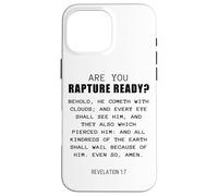 Are You Rapture Ready - Revelation 1:7 Return of Jesus Quote Case for iPhone 16 Pro Max