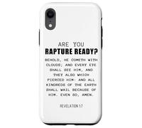 Are You Rapture Ready - Revelation 1:7 Return of Jesus Quote Case for iPhone XR