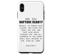 Are You Rapture Ready - Revelation 1:7 Return of Jesus Quote Case for iPhone XS Max