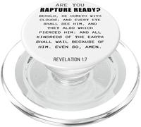 Are You Rapture Ready - Revelation 1:7 Return of Jesus Quote PopSockets PopGrip for MagSafe