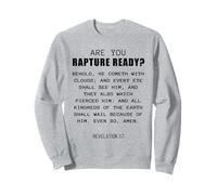 Are You Rapture Ready - Revelation 1:7 Return of Jesus Quote Sweatshirt