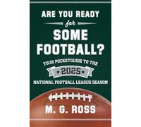Are You Ready for Some Football 2025: Your Pocketguide to the 2025 National Football League Season (Are You Ready for Football?)