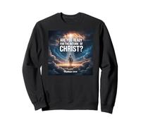 Are You Ready for the Return of Christ Matthew 24 44 Sweatshirt