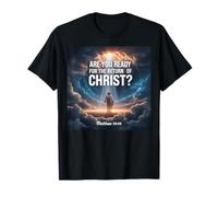 are You Ready for The Return of Christ Matthew 2444 T-Shirt