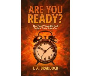 Are You Ready?: The Final Wake-Up Call Before Time Runs Out: 1 (ARE YOU ... TRILOGY)