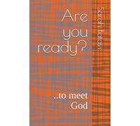 Are you ready?: ..to meet God