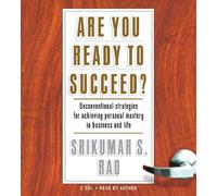 Are You Ready to Succeed?: UNCONVENTIONAL STRATEGIES TO ACHIEVING PERSONAL MASTERY IN BUSINESS AND IN LIFE