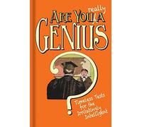 Are You Really a Genius? - Timeless Tests for the Irritatingly Intelligent