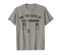 Are You Really Good At Axe Throwing Funny Yes No T-Shirt