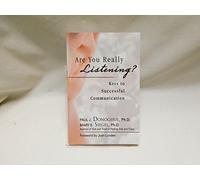 Are You Really Listening?: Keys to Successful Communication