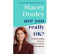 Are You Really OK?: Understanding Britain’s Mental Health Emergency
