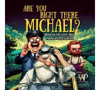 Are you Right There, Michael?: A children's picture book based on the Irish parody by Percy French