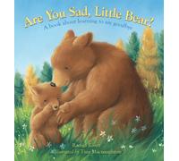 Are You Sad, Little Bear? : A book about learning to say goodbye