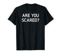 Are You Scared Funny, Sarcastic, Joke, Family T-Shirt
