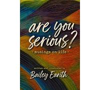 are you serious?: musings on life