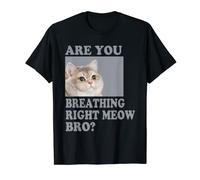 Are You Serious Right Now Bro Heavy Breathing Cat T-Shirt