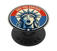 Are You Serious - Statue of Liberty - Donald Trump PopSockets Adhesive PopGrip