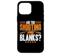 Are You Shooting Blanks Clay Pigeon Trap Shooting Skeet Men Case for iPhone 16 Pro Max