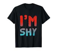 Are You Shy Funny Text Quotes Funny Shy People Hey I’m Shy T-Shirt