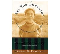 Are You Somebody: The Accidental Memoir of a Dublin Woman