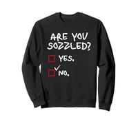 Are You Sozzled Yes No Drunk Funny British Slang Drinking Sweatshirt