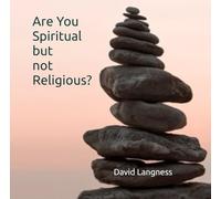 Are You Spiritual but not Religious?
