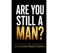 Are you still a man?