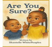 Are You Sureee???: A Gentle Story About Feelings, Family, and Asking For Help and the Power of Gratitude