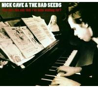 (Are You) The One That I've Been Waiting For? by Nick Cave and the Bad Seeds