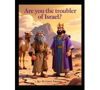 Are you the troubler of Israel?