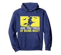 Are you tired of being nice? Witch Halloween Witchcraft Pullover Hoodie, Adult Unisex, Navy Blue, Medium