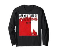 Are you tired of winning yet Market Disaster Stocks Politics Long Sleeve T-Shirt