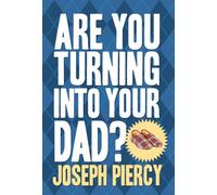 Are You Turning Into Your Dad?