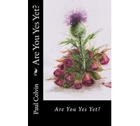 Are You Yes Yet?: Are You Yes Yet?: Volume 2 (Scottish Independence)