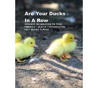 Are Your Ducks In A Row: Organize Information On Your Finances - Health - Housekeeping - Last Wishes & More Handy (UK) Handbook
