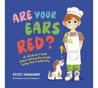 Are Your Ears Red?: A children's book about telling the truth, lying and creativity: 1 (Friendship series)