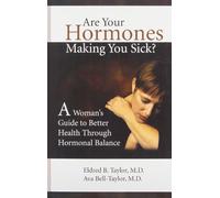 Are Your Hormones Making You Sick?: A Woman's Guide to Better Health Through Hormonal Balance