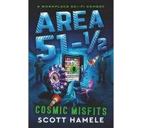 Area 51-1/2 : Cosmic Misfits: The Facility Nobody Asked For