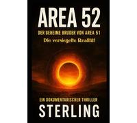 Area 52, der geheime Bruder von Area 51 I Die versiegelte Realität: Zeugenberichte und Leaks