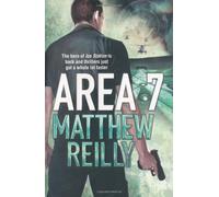 Area 7 (The Scarecrow Series): Written by Matthew Reilly, 2010 Edition, Publisher: Pan [Paperback]