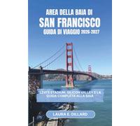 AREA DELLA BAIA DI SAN FRANCISCO GUIDA DI VIAGGIO 2026-2027: Levi's Stadium, Silicon Valley e la guida completa alla baia (USA on a Shoestring)