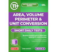 Area, Volume, Perimeter & Unit Conversion: 18 (Ultimate 11+ & SATs Success Series: Mastering Maths, English, Vocabulary & Reasoning)
