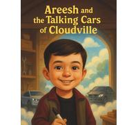 Areesh And The Talking Cars of CloudVille (The Thinking Series)