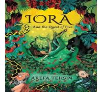 Arefa Tehsin Iora & the Quest of Five Paperback Book Arefa Tehsin Multicolor
