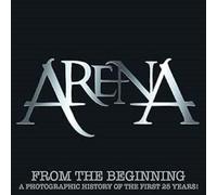 Arena - From The Beginning: A Photographic History Of The First 25 Years