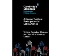 Arenas of Political Participation in Latin America (Elements in Comparative Political Behavior)