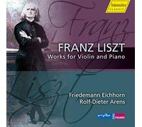 Arens Eichhorn, Friedemann Ei - Liszt: Works for Violin and Piano Volume 1